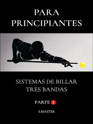 cover image of Para Principiantes--Sistemas De Billar Tres Bandas--Parte 1